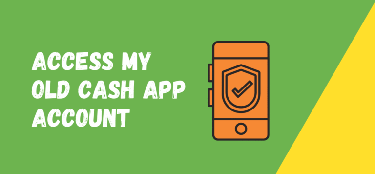 How Do I Access My Old Cash App Account