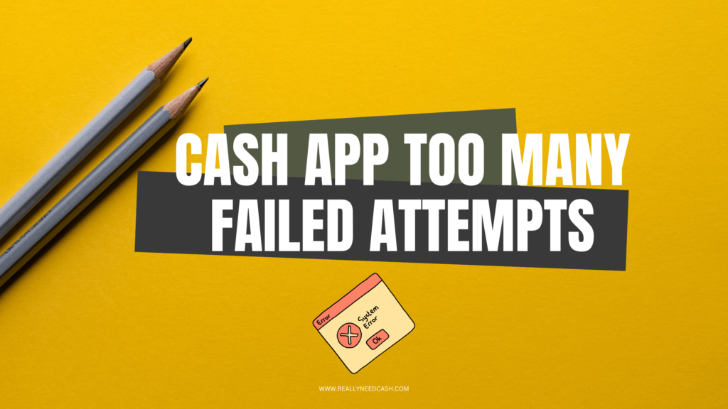 Cash App Too Many Failed Attempts